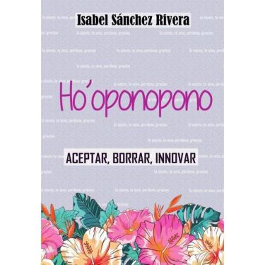 Imagem de Ho`oponopono. Aceptar, Borrar, Innovar - Espanhol