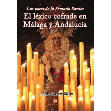 Imagem de Las voces de la Semana Santa: el léxico cofrade en Málaga y Andalucía - Espanhol