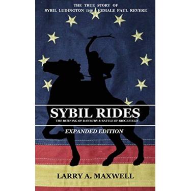 Imagem de Sybil Rides the Expanded Edition: The True Story of Sybil Ludington the Female Paul Revere, The Burning of Danbury and Battle of Ridgefield