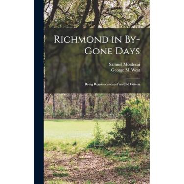 Imagem de Richmond in By-Gone Days; Being Reminiscences of an Old Citizen
