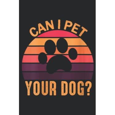 Imagem de Womens Can I Pet Your Dog Cute Dogs Paw Sunset Dog Sitter Meme Good: Lined Journal Notebook To Do Schedule, Medium 6x9 Inches, 110 Pages, Printed Cover