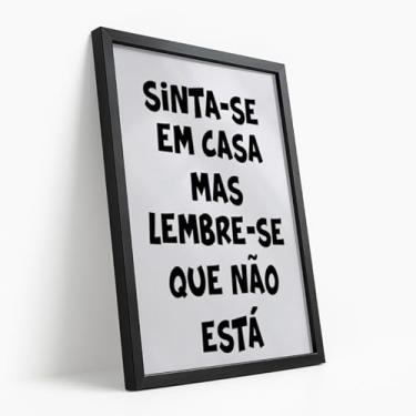 Imagem de Quadro Decorativo Frase Sinta-Se Em Casa Branco Minimalista Humor Criativo Preto Branco Parede Estilo Divertido Com Moldura