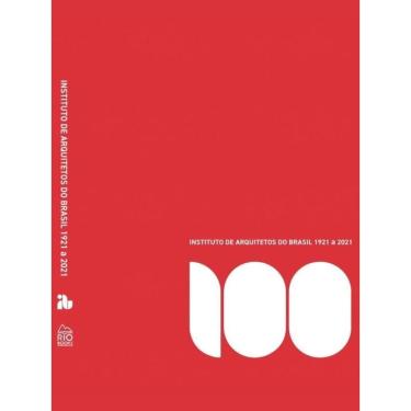 Imagem de Instituto De Arquitetos Do Brasil - Iab 1921 A 2021
