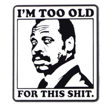 Imagem de I'm Too Old For This Sh*t Roger Murtaugh Danny Glover Letal Comédia Action Movie FIlm 3,3 cm Emblema de broche esmaltado