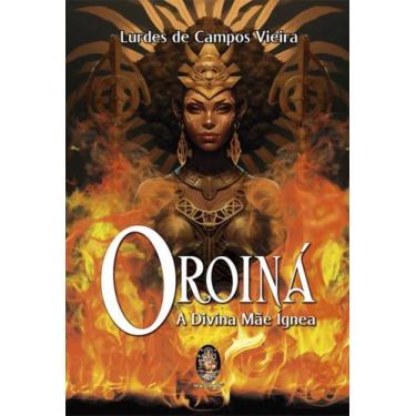 Imagem de Oroiná - A Divina Mãe Ígnea Sortido - MADRAS EDITORA, Sortido