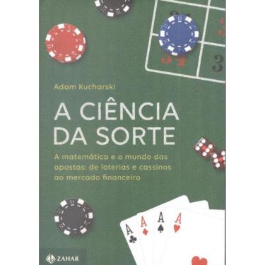 Imagem de Ciencia Da Sorte, A - A Matematica E O Mundo Das Apostas