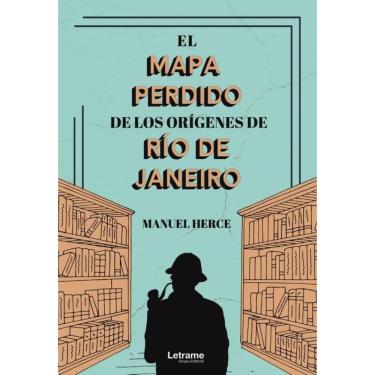 Imagem de El mapa perdido de los orígenes de Río de Janeiro - Espanhol