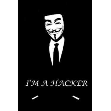 Imagem de I'm a hacker -Anonymos- notebook: Gift/Journal/Notebook/Diary