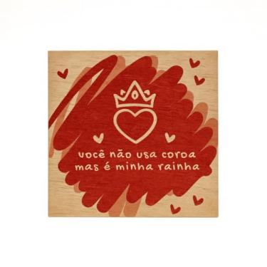 Imagem de Quadrinho Decorativo de Madeira Minha Rainha, Compensado Naval, 19x19x1 cm, Natural com Detalhes Vermelho e Preto, Tema Amor