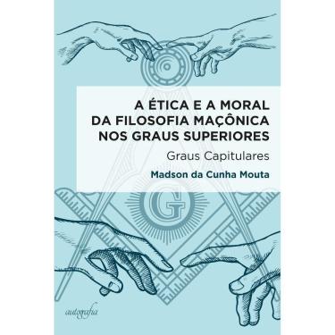 Imagem de A ética e a moral da filosofia maçônica nos graus superiores: graus capitulares