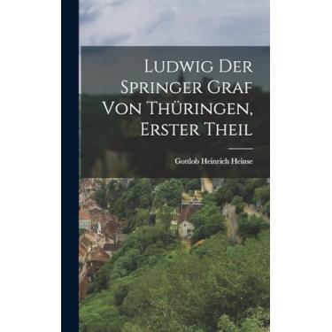 Imagem de Ludwig der Springer Graf von Thüringen, erster Theil