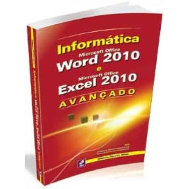 Imagem de Informática: Avançado: Microsoft Office Word 2010 e Microsoft Office Excel 2010