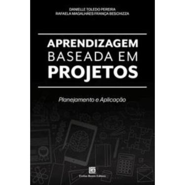Imagem de Aprendizagem Baseada Em Projetos - Planejamento E Aplicação