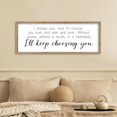 Imagem de FZMHASLWW I Choosing You Sign Wall Art 81 cm × 30.5 cm I Love You, placa com citação para quarto principal sobre a cama, decoração de parede emoldurada de madeira (madeira)