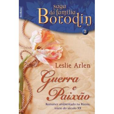 Imagem de Livro - Guerra e paixão (Vol. 2 - Saga da Família Borodin - edição de 