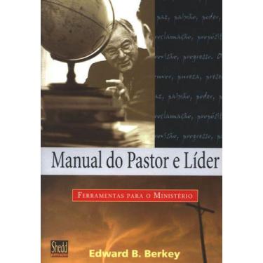 Imagem de Manual Do Pastor E Lider, Edward B. Berkey - Shedd Publicações