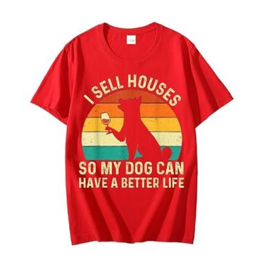 Imagem de I Sell Houses So My Dog Can Have A Better Life - Camiseta Imobiliária Fashion Unissex Gráfica, Vermelho, M