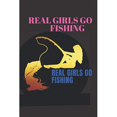 Imagem de Fishing Notebook : Some Girls Play With Dolls Real Girls Go Fishing: All Fishermen Need This Tracking Notebook In Their Tackle Box. 6" x 9" - 120 pages