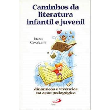 Imagem de Caminhos da literatura infantil e juvenil - dinamicas e vivencias na a