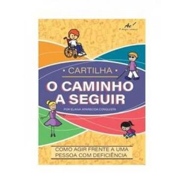 Imagem de Cartilha - O Caminho A Seguir: Como Agir Frente A Uma Pessoa Com Defic
