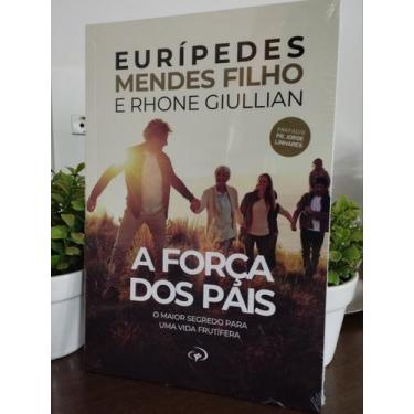 Imagem de A Força dos Pais - Pr. Euripedes Mendes - Editora Jocum