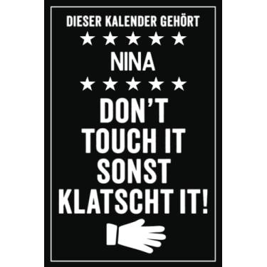 Imagem de Nina - Don't touch it sonst klatscht it!: Lustiger Personalisierter Kalender 2022 A5 I Klassisch & Elegant In Schwarz I Taschenkalender 2022 I ... Geschenk für Familie, Freunde, Kollegen