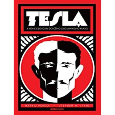 Imagem de Tesla - Vida E A Loucura Do Genio Que Iluminou O Mundo, A