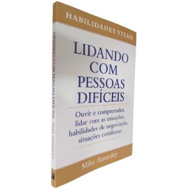 Imagem de Livro Físico Lidando com Pessoas Difíceis MIke Annesley - Editora Pé d
