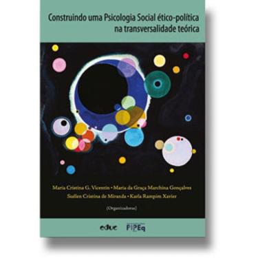 Imagem de Construindo Uma Psicologia Social Ético-Política Na Transversalidade Teórica