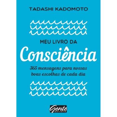 Imagem de Meu Livro Da Consciencia - 365 Mensagens Para Nossas Boas Escolhas De Cada