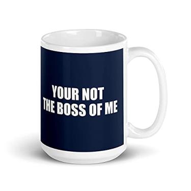 Imagem de Caneca branca brilhante Helvetica branca You're Not The Boss of Me Man or Woman