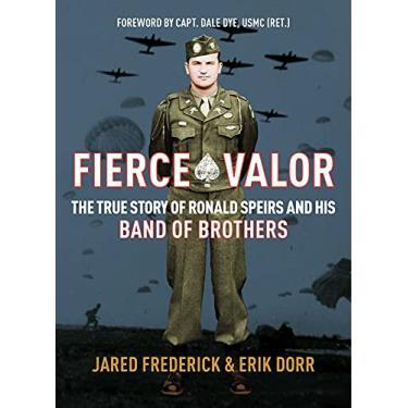Imagem de Fierce Valor: The True Story of Ronald Speirs and His Band of Brothers