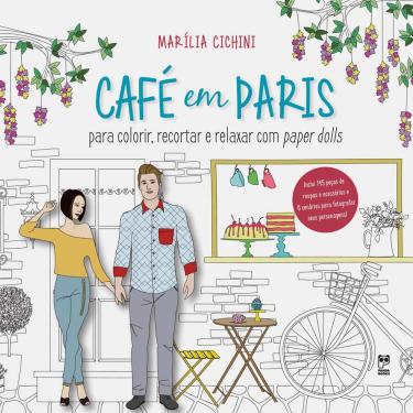 Imagem de Livro - Café em Paris: Para Colorir, Recortar e Relaxar com Paper Dolls - Marília Cichini