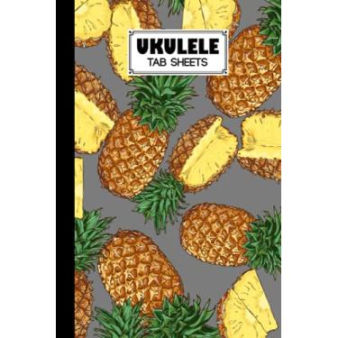 Imagem de Ukulele Tab Sheets: Premium Pineapples Cover | Ukulele Chord Diagrams / Blank Ukulele Tablature Notebook | 120 Pages | Size 6"x9" by Gunnar Witte