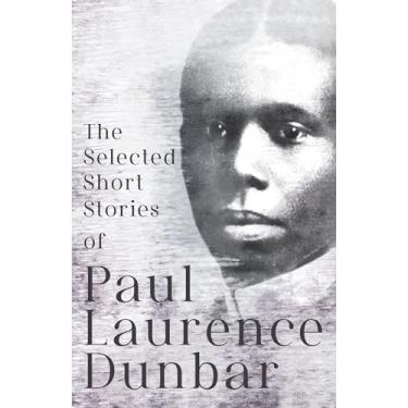 Imagem de The Selected Short Stories of Paul Laurence Dunbar: With Illustrations by E. W. Kemble
