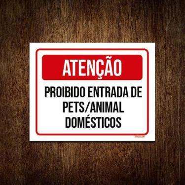Imagem de Placa Atenção Proibido Entrada Pets Animal 36X46 - Sinalizo