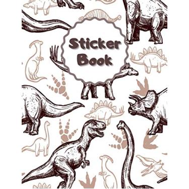 Imagem de Sticker Book Collecting Album: Large Blank Sticker Keeper Book for Kids & Empty Sticker Journal Notebook & Storage Book for Children with Dinosaurs Cover - Funny Gift for Boys