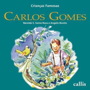 Imagem de Carlos Gomes - 2ª Edição - Crianças Famosas - Vol. 5
