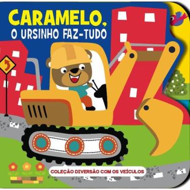 Imagem de Livro - Coleção Diversão Com os Veículos - Caramelo, O Ursinho Faz-Tud