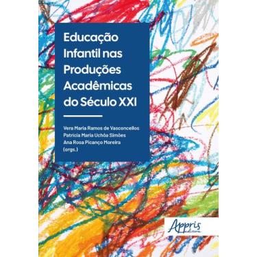 Imagem de Educação Infantil nas Produções Acadêmicas do Século XXI - Editora App