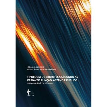 Imagem de Tipologia De Biblioteca Segundo As Variáveis Função, Acervo E Público - Uma Proposta De Classificaçã
