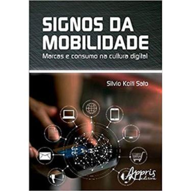 Imagem de Signos Da Mobilidade: Marcas E Consumo Na Cultura Digital