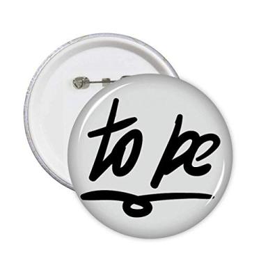 Imagem de To Be Funny Quote Handwriting Style Pins Badge Button Round Clothing Decoration 5 peças