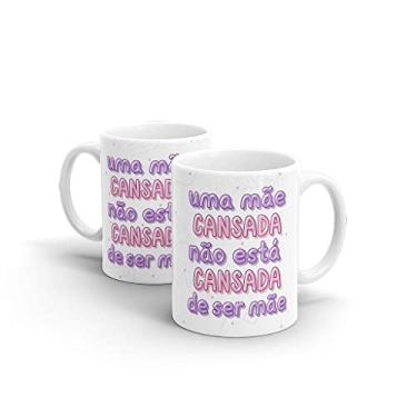 Imagem de Caneca Cerâmica Branca - Mãe não está cansada