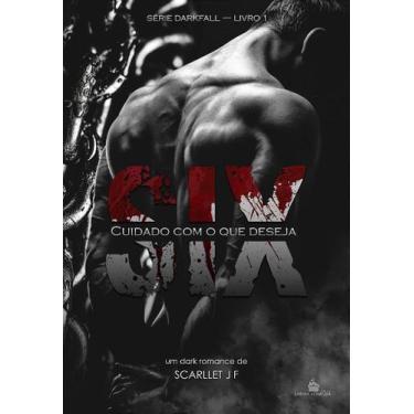 Imagem de SIX : Cuidado com o que deseja (SÉRIE DARKFALL - vol. 1) JF Scarlett (