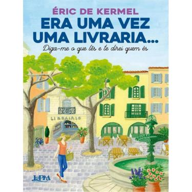 Imagem de Era Uma Vez Uma Livraria... Diga-Me O Que Les E Te Direi Quem Es (Convencional)
