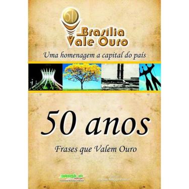 Imagem de Brasilia Vale Ouro: 50 Anos Em 5 De Jk