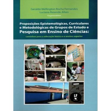 Imagem de Proposicoes Epistemologicas, Curriculares E Metodologicas De Grupos De Estudo E Pesquisa Em Ensino De Ciencias