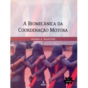 Imagem de Livro - A Biomecânica da Coordenação Motora - Angela Santos