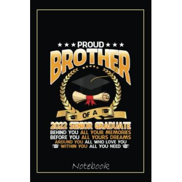 Imagem de Proud Brother Of A 2022 Senior Graduate Graduation Day Notebook: Graduation Gift Diary For Notes, Congratulations, Graduate Journal, Gold Graduate Gifts, Graduation Journal, 6x9 college ruled notebook